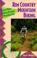 Rim Country Mountain Biking: Great Rides Along Arizona's Mogollon Rim