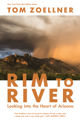 Rim to River: Looking Into the Heart of Arizona - Zoellner, Tom