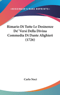 Rimario Di Tutte Le Desinenze de' Versi Della Divina Commedia Di Dante Alighieri (1726)