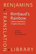 Rimbaud's Rainbow: Literary Translation in Higher Education