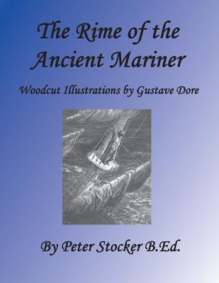 Rime of the Ancient Mariner: Woodcut Illustrations by Gustave Dore - Stocker D D S, George a (Contributions by), and Stocker M Ed, Daisy a (Contributions by)