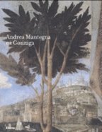 Rinascimento in Castel san Giorgio: Andrea Mantegna e I Gonzaga