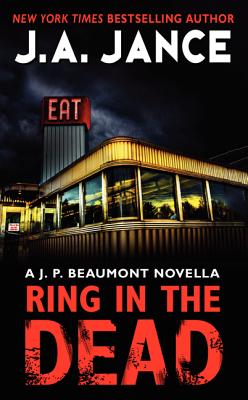 Ring in the Dead: A J. P. Beaumont Novella - Jance, J A