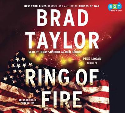 Ring of Fire: A Pike Logan Thriller - Taylor, Brad, and Strozier, Henry (Read by), and Orlow, Rich (Read by)