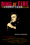 Ring of Fire: The Johnny Cash Reader - Streissguth, Michael (Editor)