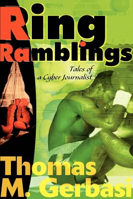 Ring Ramblings: Tales of a Cyber Journalist - Gerbasi, Thomas M