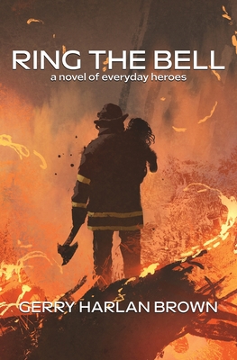 Ring the Bell: A Novel of Everyday Heroes - Brown, Gerry Harlan