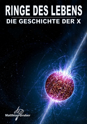 Ringe Des Lebens - Die Geschichte Der X - Gruber, Matthias