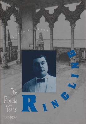 Ringling: The Florida Years, 1911-1936 - Weeks, David C