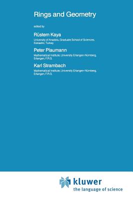 Rings and Geometry - Kaya, R (Editor), and Plaumann, P (Editor), and Strambach, K (Editor)