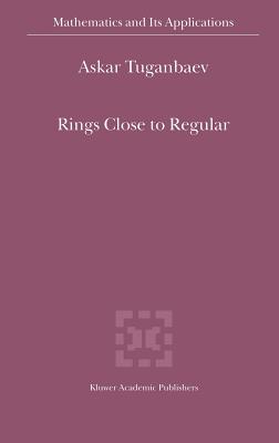 Rings Close to Regular - Tuganbaev, A a