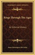 Rings Through the Ages: An Informal History