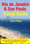 Rio de Janeiro & Sao Paulo Travel Guide: Attractions, Eating, Drinking, Shopping & Places to Stay