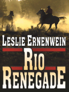 Rio Renegade - Ernenwein, Leslie