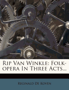 Rip Van Winkle: Folk-Opera in Three Acts