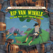 Rip Van Winkle: The Man Who Slept Through Change