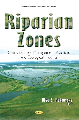 Riparian Zones: Characteristics, Management Practices & Ecological Impacts - Pokrovsky, Oleg S (Editor)