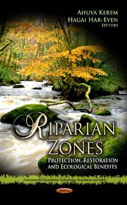 Riparian Zones: Protection, Restoration & Ecological Benefits - Kerem, Ahuva (Editor), and Har-Even, Hagai (Editor)