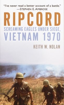 Ripcord: Screaming Eagles Under Siege, Vietnam 1970 - Nolan, Keith