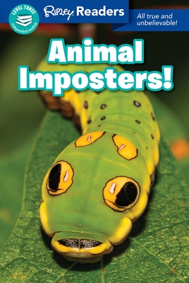 Ripley Readers Level3 Lib Edn Animal Imposters! - Believe It or Not!, Ripley's (Compiled by)
