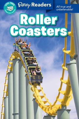 Ripley Readers Level3 Lib Edn Roller Coasters - Believe It or Not!, Ripley's (Compiled by)