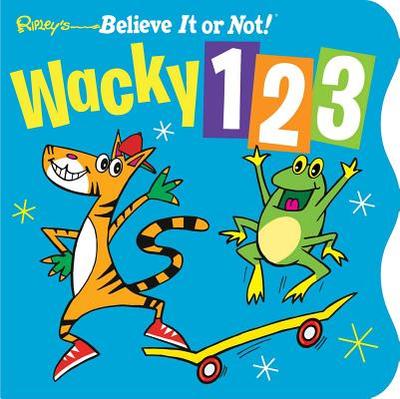 Ripley's Believe It or Not! Wacky 1-2-3 - Believe It or Not!, Ripley's (Compiled by)