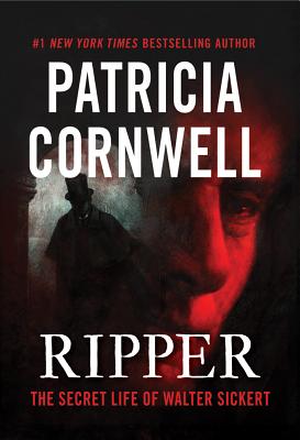 Ripper: The Secret Life of Walter Sickert - Cornwell, Patricia