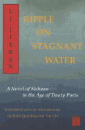 Ripple on Stagnant Water: A Novel of Sichuan in the Age of Treaty Ports