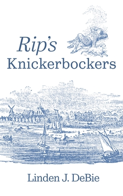 Rip's Knickerbockers - Debie, Linden J