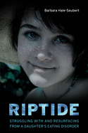 Riptide: Struggling With and Resurfacing From a Daughter? S Eating Disorder