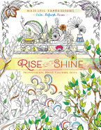 Rise and Shine: Inspirational Adult Coloring Book