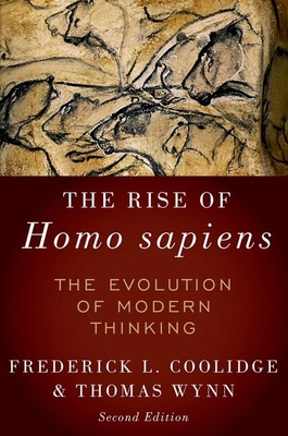 Rise of Homo Sapiens: The Evolution of Modern Thinking - Coolidge, Frederick L, Dr., and Wynn, Thomas