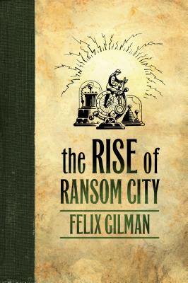 Rise of Ransom City - Gilman, Felix