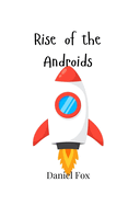 Rise of the Androids