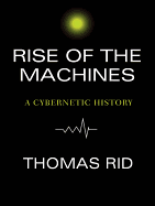 Rise of the Machines: A Cybernetic History