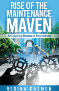 Rise of the Maintenance Maven: A Cleaning Business Revolution