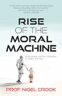 Rise of the Moral Machine: Exploring Virtue Through a Robot's Eyes