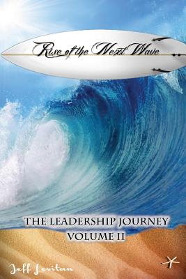 Rise of the Next Wave: The Leadership Journey, Volume II - Levitan, Jeff