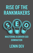 Rise of the Rankmakers: Mastering AI-Driven SEO Domination
