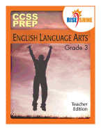 Rise & Shine Ccss Prep Grade 3 English Language Arts Teacher Edition