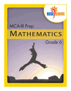 Rise & Shine MCA-III Prep Grade 6 Mathematics - Kantrowitz, Ralph R (Editor), and Kantrowitz, Jonathan D