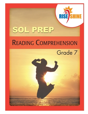 Rise & Shine SOL Prep Grade 7 Reading Comprehension - Braccio, Patricia F (Editor), and Espano, Sarah M W (Editor), and Kantrowitz, Jonathan D