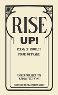 Rise Up!: Poems of Protest, Poems of Praise