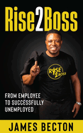 Rise2Boss: From Employee to Successfully Unemployed