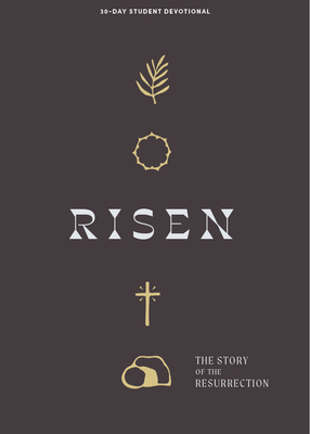 Risen - Teen Devotional: The Story of the Resurrection Volume 5 - Lifeway Students