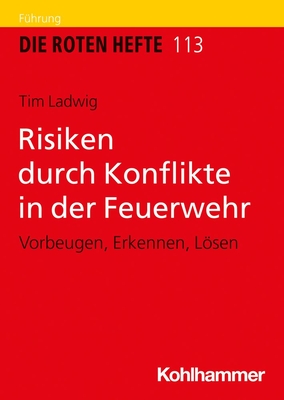 Risiken Durch Konflikte in Der Feuerwehr: Vorbeugen, Erkennen, Losen - Ladwig, Tim