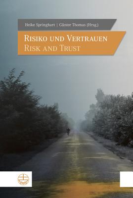 Risiko Und Vertrauen - Risk and Trust: Festschrift Fur Michael Welker Zum 70. Geburtstag - Springhart, Heike (Editor), and Thomas, Gunter (Editor)