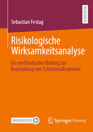 Risikologische Wirksamkeitsanalyse: Ein methodischer Beitrag zur Beurteilung von Schutzma?nahmen
