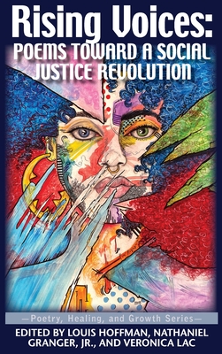 Rising Voices: Poems Toward a Social Justice Revolution - Hoffman, Louis (Editor), and Granger, Nathaniel (Editor), and Lac, Veronica (Editor)