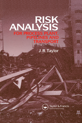 Risk Analysis for Process Plant, Pipelines and Transport - Taylor, J.R. (Editor)